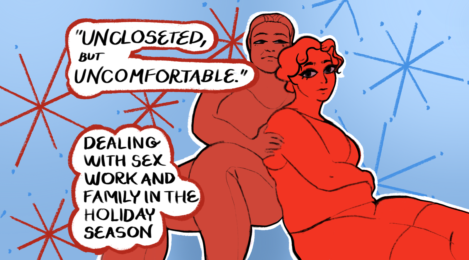 “Uncloseted, but uncomfortable.” Dealing with sex work and family in the holiday season