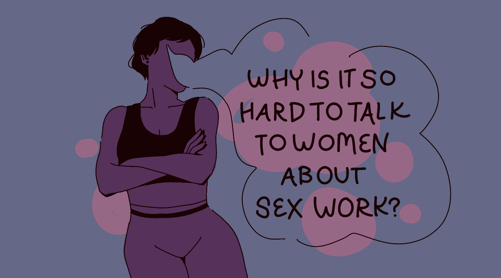 The Difficulties of Talking to Women About Sex Work