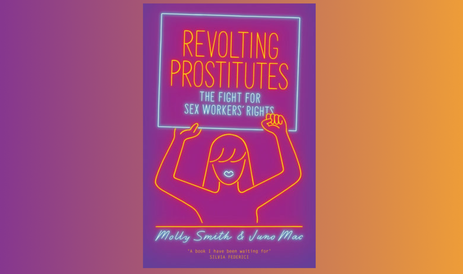 Whoreview: Revolting Prostitutes: The Fight for Sex Workers’ Rights